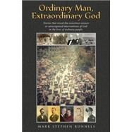 Ordinary Man, Extraordinary God by Runnels, Mark Stephen, 9781512726732