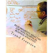 Requirements Analysis for Non-technical Business Analysts by Frantzen, Trond, 9781523306732