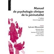 Manuel de psychologie clinique de la prinatalit by Sylvain Missonnier; Odile Tagawa; Micheline Blazy; Nathalie Boige; Nathalie Presme, 9782294766732