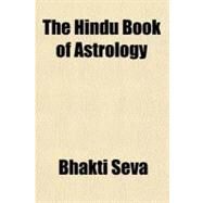 The Hindu Book of Astrology by Seva, Bhakti, 9780217586733