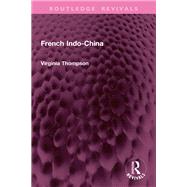 French Indo-China by Virginia Thompson, 9781032946733