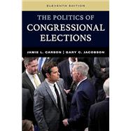 The Politics of Congressional Elections by Carson, Jamie L.; Jacobson, Gary C., 9781538176733