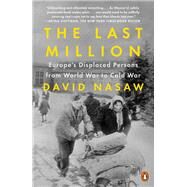 The Last Million by Nasaw, David, 9781594206733