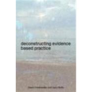 Deconstructing Evidence-Based Practice by Freshwater,Dawn, 9780415336734