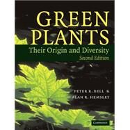 Green Plants: Their Origin and Diversity by Peter R. Bell , Alan R. Hemsley, 9780521646734