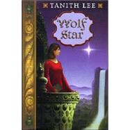 WOLF STAR Claidi Journals Book II by Lee, Tanith, 9780525466734