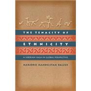 The Tenacity of Ethnicity by Balzer, Marjorie Mandelstam, 9780691006734