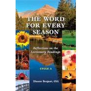 The Word for Every Season: Reflections on the Lectionary Readings (Cycle A) by Bergant, Dianne, CSA, 9780809146734