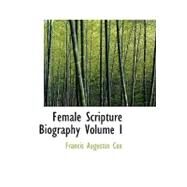 Female Scripture Biography by Cox, Francis Augustus, 9781426436734