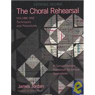 EVOKING SOUND - THE CHORAL REHEARSAL: Techniques and Procedures by Jordan, James; O'regan, Tarik, 9781579996734
