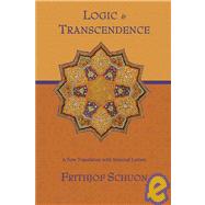 Logic and Transcendence A New Translation with Selected Letters by Schuon, Frithjof; Cutsinger, James, 9781933316734