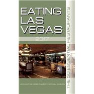 Eating Las Vegas 2017 The 50 Essential Restaurants by Curtas, John; Thilmont, Greg; Wilburn, Mitchell, 9781935396734
