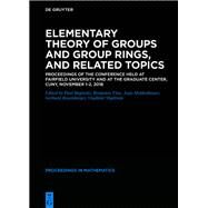 Elementary Theory of Groups and Group Rings, and Related Topics by Baginski, Paul; Fine, Benjamin; Moldenhauer, Anja; Rosenberger, Gerhard; Shpilrain, Vladimir, 9783110636734