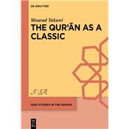 The Qur?an as a Classic by Mourad Takawi, 9783110706734