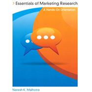 Essentials of Marketing Research A Hands-On Orientation by Malhotra, Naresh K., 9780137066735