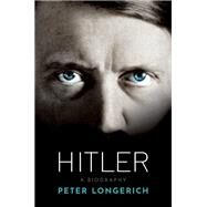 Hitler A Biography by Longerich, Peter, 9780190056735