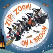 Zip! Zoom! On a Broom by Sloat, Teri; Bonnet, Rosalinde, 9780316256735