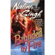Branded by Fire by Singh, Nalini, 9780425226735