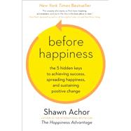 Before Happiness by ACHOR, SHAWN, 9780770436735