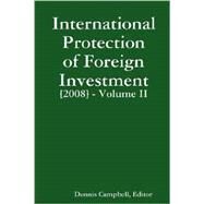 International Protection of Foreign Investment [2008] by Campbell, Dennis, 9781435716735