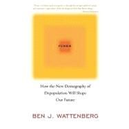 Fewer: How the New Demography of Depopulation Will Shape Our Future by Wattenberg, Ben J., 9781566636735