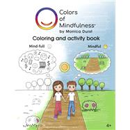 Colors of Mindfulness Coloring and activity book by Durst, Monica, 9781667856735