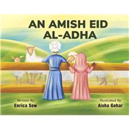 An Amish Eid Al-Adha by Sow, Enrica; Gohar, Aisha, 9781735096735