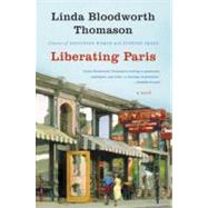 Liberating Paris by Thomason, Linda Bloodworth, 9780060596736