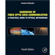 Handbook of Fiber Optic Data Communication by DeCusatis, 9780124016736