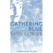 Gathering Blue by Lowry, Lois, 9780606316736