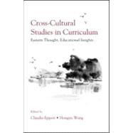 Cross-Cultural Studies in Curriculum: Eastern Thought, Educational Insights by Eppert; Claudia, 9780805856736