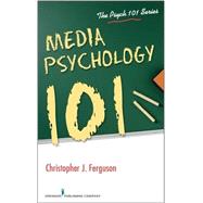 Media Psychology 101 by Ferguson, Christopher J., Ph.D., 9780826196736