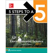 5 Steps to a 5: AP Environmental Science 2017 by Williams, Linda D., 9781259586736