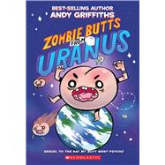 Zombie Butts from Uranus by Griffiths, Andy, 9781338546736