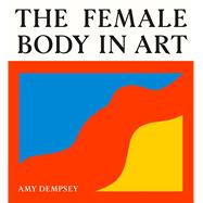 The Female Body in Art by Dempsey, 9781399626736