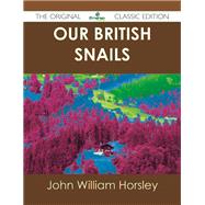 Our British Snails by Horsley, John William, 9781486436736