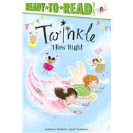 Twinkle Flies High! Ready-to-Read Level 2 by Holabird, Katharine; Warburton, Sarah, 9781534496736