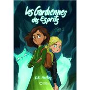 Les Gardiennes des Esprits - Tome I by E. R. Martins, 9782386276736