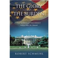 The Glory and the Burden by Schmuhl, Robert, 9780268106737