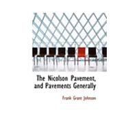 The Nicolson Pavement, and Pavements Generally by Johnson, Frank Grant, 9780554836737