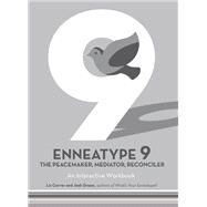 Enneatype 9: The Peacemaker, Mediator, Reconciler An Interactive Workbook by Carver, Liz; Green, Josh, 9780760376737