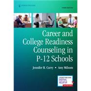 Career and College Readiness Counseling in P-12 Schools by Curry, Jennifer; Milsom, Amy, 9780826186737