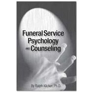 Funeral Service Psychology and Counseling by Klicker, 9780964796737