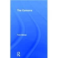 The Camorra: Political Criminality in Italy by Behan,Tom, 9781138006737