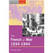 The French at War, 1934-1944 by Atkin,Nicholas, 9781138176737