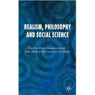 Realism, Philosophy And Social Science by Dean, Kathryn; Joseph, Jonathan; Roberts, John; Wight, Colin, 9781403946737