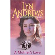 A Mother's Love by Lyn Andrews, 9781472256737