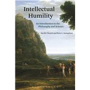Intellectual Humility An Introduction to the Philosophy and Science by Church, Ian M.; Samuelson, Peter L., 9781474236737