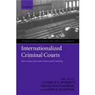 Internationalized Criminal Courts Sierra Leone, East Timor, Kosovo, and Cambodia by Romano, Cesare P. R.; Nollkaemper, Andr; Kleffner, Jann K., 9780199276738