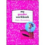 My Gender Workbook by Bornstein; Kate, 9780415916738